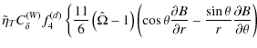 $\displaystyle \tilde{\eta}_{T}C_\delta^{(W)} f_{4}^{(d)}
\left\{\frac{11}{6}\le...
...\partial r}-\frac{\sin\theta}{r}\frac{\partial B}{\partial\theta}\right)\right.$
