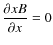 ${\displaystyle\frac{\partial xB}{\partial x}=0}$