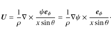 \begin{displaymath}
\vec{U}=\frac{1}{\rho}\nabla\times\frac{\psi\vec{e}_\phi}{x...
...1}{\rho}\nabla\psi\times\frac{\vec{e}_\phi}{x\sin\theta} \cdot
\end{displaymath}