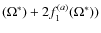 $(\Omega ^{*})+2f_{1}^{(a)}(\Omega ^{*}) )$