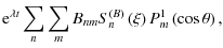 $\displaystyle {\rm e}^{%
{\lambda t}}\sum_{n}\sum_{m}B_{nm}S_{n}^{(B)}\left(\xi\right)P_{m}^{1}\left(\cos\theta\right),$