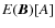 $E(\vec{B}) [A]$