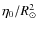 $\eta _{0}/R_{\odot }^2$