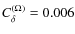 $C_{\delta }^{(\Omega )}=0.006$