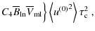 $\displaystyle C_{4}\overline{B}_{\rm ln}\overline{V}_{\rm ml}\Big\} \left\langle {u^{(0)}}^2\right\rangle \tau_{\rm c}^{2} ~,$