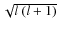 $\sqrt{l~(l+1)}$