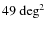 $49~\rm {deg}^2$
