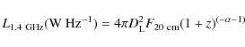 \begin{displaymath}L_{\rm 1.4~GHz}({\rm W~Hz^{-1}})=4\pi D_{\rm L}^{2}F_{\rm 20~cm}
(1+z)^{(-\alpha-1)}
\end{displaymath}