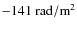 $-141~{\rm rad/m}^2$