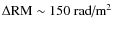 $\Delta \textrm{RM} \sim 150 \textrm{~rad/m}^2$