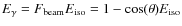 $E_{\gamma} = F_{\rm beam} E_{\rm iso} = 1 - \cos({\theta}) E_{\rm iso}$