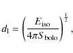\begin{displaymath}d_{\rm l} = \left(\frac{E_{\rm iso}}{4 \pi S_{\rm bolo}}\right)^{\frac{1}{2}},
\end{displaymath}
