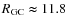 $R_{\rm GC}\thickapprox11.8$