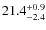 $\rm 21.4^{+0.9}_{-2.4}$