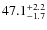 $\rm 47.1^{+2.2}_{-1.7}$