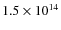 $1.5 \times
10^{14}$