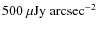 $\rm 500~\mu Jy~arcsec^{-2}$