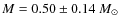 $M=0.50\pm0.14~M_{\rm {\odot}}$