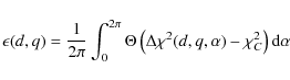 \begin{displaymath}\epsilon(d,q)=\frac{1}{2\pi}\int_0^{2\pi}{\Theta\left(\Delta\chi^2(d,q,\alpha)-\chi^2_C\right)\rm d\alpha}
\end{displaymath}