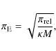 \begin{displaymath}\pi_{\rm E}=\sqrt{\frac{\pi_{\rm rel}}{\kappa M}},
\end{displaymath}