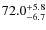 $\rm 72.0^{+5.8}_{-6.7}$