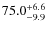 $\rm 75.0^{+6.6}_{-9.9}$