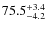 $\rm 75.5^{+3.4}_{-4.2}$