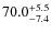 $\rm 70.0^{+5.5}_{-7.4}$