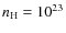 $n_{\rm H} =10^{23}$