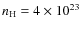 $n_{\rm H} = 4 \times 10^{23}$