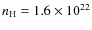 $n_{\rm H} = 1.6\times10^{22}$