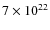 $7 \times 10^{22}$