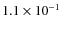 $1.1 \times 10^{-1}$