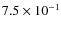 $7.5 \times 10^{-1}$