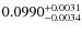 $0.0990^{\rm +0.0031}_{-0.0034}$