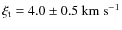 $\xi_{\rm {t}}=4.0\pm0.5~\rm {km\ s^{-1}}$