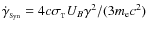 $\dot\gamma_{_{\rm Syn}} = 4c\sigma_{_{\rm T}} U_B \gamma^2/(3m_{\rm e} c^2)$