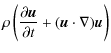 $\displaystyle \rho\left(\frac{\partial {\vec u}}{\partial t} + ({\vec u}\cdot\nabla) {\vec u}\right)$