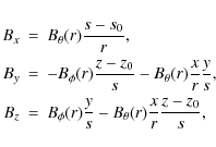 \begin{eqnarray*}B_x &=& B_\theta (r)\frac{s-s_0}{r}, \\
B_y &=& -B_\phi (r)\fr...
...& B_\phi(r)\frac{y}{s} - B_\theta (r)\frac{x}{r}\frac{z-z_0}{s},
\end{eqnarray*}