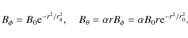 \begin{displaymath}B_\phi = B_0{\rm e}^{-r^2/r_0^2}, \quad B_\theta = \alpha r B_\phi = \alpha B_0 r {\rm e}^{-r^2/r_0^2}.
\end{displaymath}