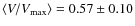 $\langle V/V_{\rm max} \rangle =
0.57 \pm 0.10$