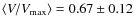 $\langle V/V_{\rm max} \rangle =
0.67 \pm 0.12$