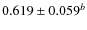$0.619\pm0.059^b$
