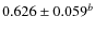 $0.626\pm0.059^b$