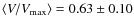 $\langle V/V_{\rm max} \rangle = 0.63 \pm 0.10$