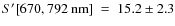 $S^\prime [670,792~{\rm nm}]~=~15.2\pm2.3$