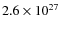 $2.6\times10^{27}$