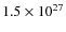 $1.5\times10^{27}$