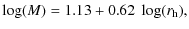 $\displaystyle \log(M) = 1.13 + 0.62\; \log(r_{\rm h}),$