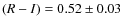 $(R-I)=0.52\pm0.03$